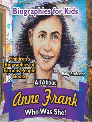 cover image of Biographies for Kids--All about Anne Frank--Who Was She?--Children's Biographies of Famous People Books